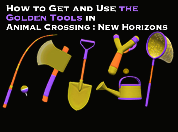 How to Get and Use the Golden Tools in Animal Crossing: New Horizons